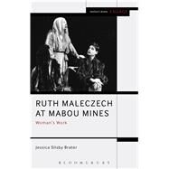 Ruth Maleczech at Mabou Mines Woman's Work by Brater, Jessica Silsby; Brater, Enoch; Taylor-Batty, Mark, 9781472578822