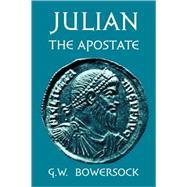 Julian the Apostate by Bowersock, G. W., 9780674488823