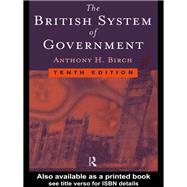 British System of Government by Birch; Anthony H, 9781138178823