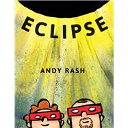 Eclipse by Rash, Andy; Rash, Andy, 9781338608823