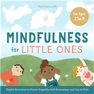 Mindfulness for Little Ones by France, Heidi, 9781646118823