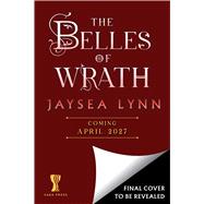 The Belles of Wrath by Lynn, Jaysea, 9781668208823