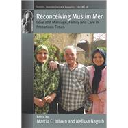 Reconceiving Muslim Men by Inhorn, Marcia C.; Naguib, Nefissa, 9781785338823