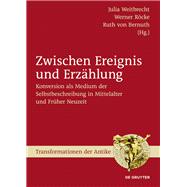 Zwischen Ereignis Und Erzahlung by Weitbrecht, Julia; Bernuth, Ruth; Rocke, Werner, 9783110468823