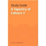 Study Guides: A Tapestry of Colours 2 by Damodaran, Shalini, 9789814928823