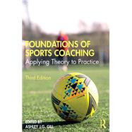 Foundations of Sports Coaching: Applying Theory to Practice by Gill, Ashley (Editor), 9780367338824