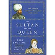 The Sultan and the Queen by Brotton, Jerry, 9780525428824