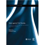 State against Civil Society: Contentious Politics and the Non-Systemic Opposition in Russia by Ross; Cameron, 9781138098824