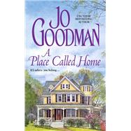 A Place Called Home by Goodman, Jo, 9781420148824