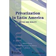 Privatization in Latin America : Myths and Reality by World Bank (PRD); CHONG, ALBERTO; LOPEZ-DE-SILANES, FLORENCIO, 9780821358825