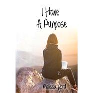 I Have a Purpose by Ford, Melissa, 9781098328825
