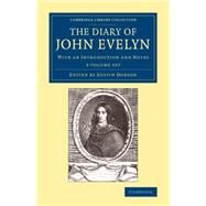 The Diary of John Evelyn by Evelyn, John; Dobson, Austin, 9781108078825