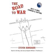 The Road to War: Duty & Drill, Courage & Capture by Burgauer, Steven, 9781450218825