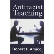Anti-Racist Teaching by Amico,Robert P., 9781612058825