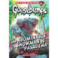 The Abominable Snowman of Pasadena (Classic Goosebumps #27) by Stine, R. L., 9780545828826