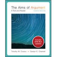 Looseleaf for Aims of Argument: A Text and Reader MLA Update 2016 by Crusius, Timothy; Channell, Carolyn, 9781260298826