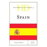Historical Dictionary of Spain by Smith, Angel, 9781538108826