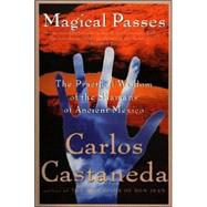 Magical Passes by Castaneda, Carlos, 9780060928827