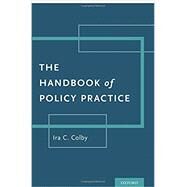 The Handbook of Policy Practice by Colby, Ira C., 9780190858827