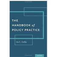 The Handbook of Policy Practice by Colby, Ira C., 9780190858827