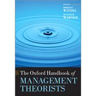 The Oxford Handbook of Management Theorists by Witzel, Morgen; Warner, Malcolm, 9780198708827