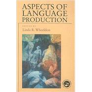 Aspects of Language Production by Wheeldon,Linda;Wheeldon,Linda, 9780863778827