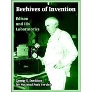 Beehives Of Invention: Edison And His Laboratories by Davidson, George E., 9781410218827