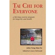 Tai Chi for Everyone by So, John Yong Man; McDonald, K. Joyce, 9781434838827