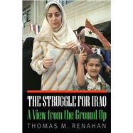 The Struggle for Iraq by Renahan, Thomas M., 9781612348827