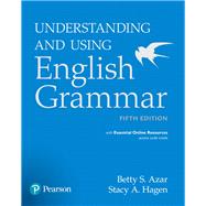 Understanding and Using English Grammar with Essential Online Resources by Azar, Betty S; Hagen, Stacy A., 9780134268828
