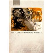 Policing the Borders Within by Aliverti, Ana, 9780198868828