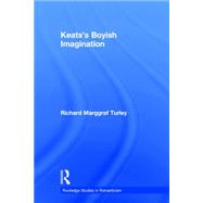 Keats's Boyish Imagination by Turley; Richard Marggraf, 9780415288828
