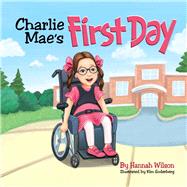 Charlie Maes First Day by Wilson, Hannah; Soderberg, Kim, 9781098398828