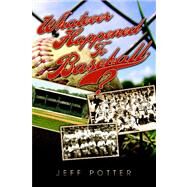 Whatever Happened to Baseball by Potter, Jeff, 9781419698828