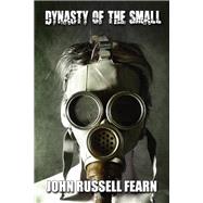 Dynasty of the Small by John Russell Fearn, 9781434448828