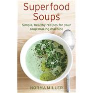 Superfood Soups by Norma Miller, 9781472138828