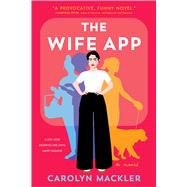 The Wife App A Novel by Mackler, Carolyn, 9781982158828