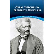 Great Speeches by Frederick Douglass by Douglass, Frederick; Daley, James, 9780486498829