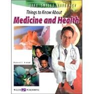 Life Skills Literacy: Things To Know About Medicine And Health:grades 7-9 by Kimball, Richard S., 9780825138829