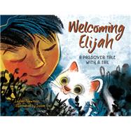Welcoming Elijah A Passover Tale with a Tail by Newman, Leslea; Gal, Susan, 9781580898829