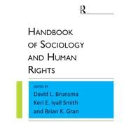 Handbook of Sociology and Human Rights by Brunsma,David L., 9781594518829