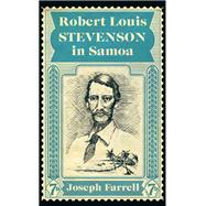 Robert Louis Stevenson in Samoa by Joseph Farrell, 9781848668829