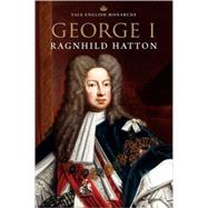 George I by Ragnhild Hatton; With a new foreword by Jeremy Black, 9780300088830