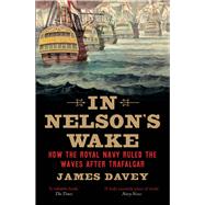 In Nelson's Wake by Davey, James, 9780300228830