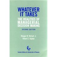 Whatever It Takes: The Realities of Managerial Decision Making by McCall, Morgan W., 9780536708830
