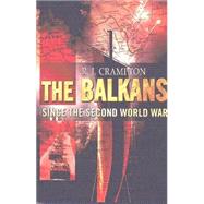 The Balkans Since the Second World War by Crampton,R. J., 9780582248830