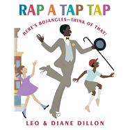 Rap a Tap Tap: Here's Bojangles - Think of That! by Dillon, Leo; Dillon, Diane; Dillon, Diane; Dillon, Leo, 9780590478830