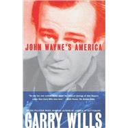 John Wayne's America by Wills, Garry, 9780684838830