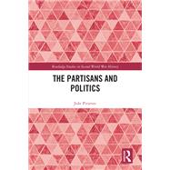 The Partisans and Politics by Jo�e Pirjevec, 9781032698830