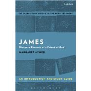 James: An Introduction and Study Guide Diaspora Rhetoric of a Friend of God by Aymer, Margaret; Liew, Benny, 9781350008830